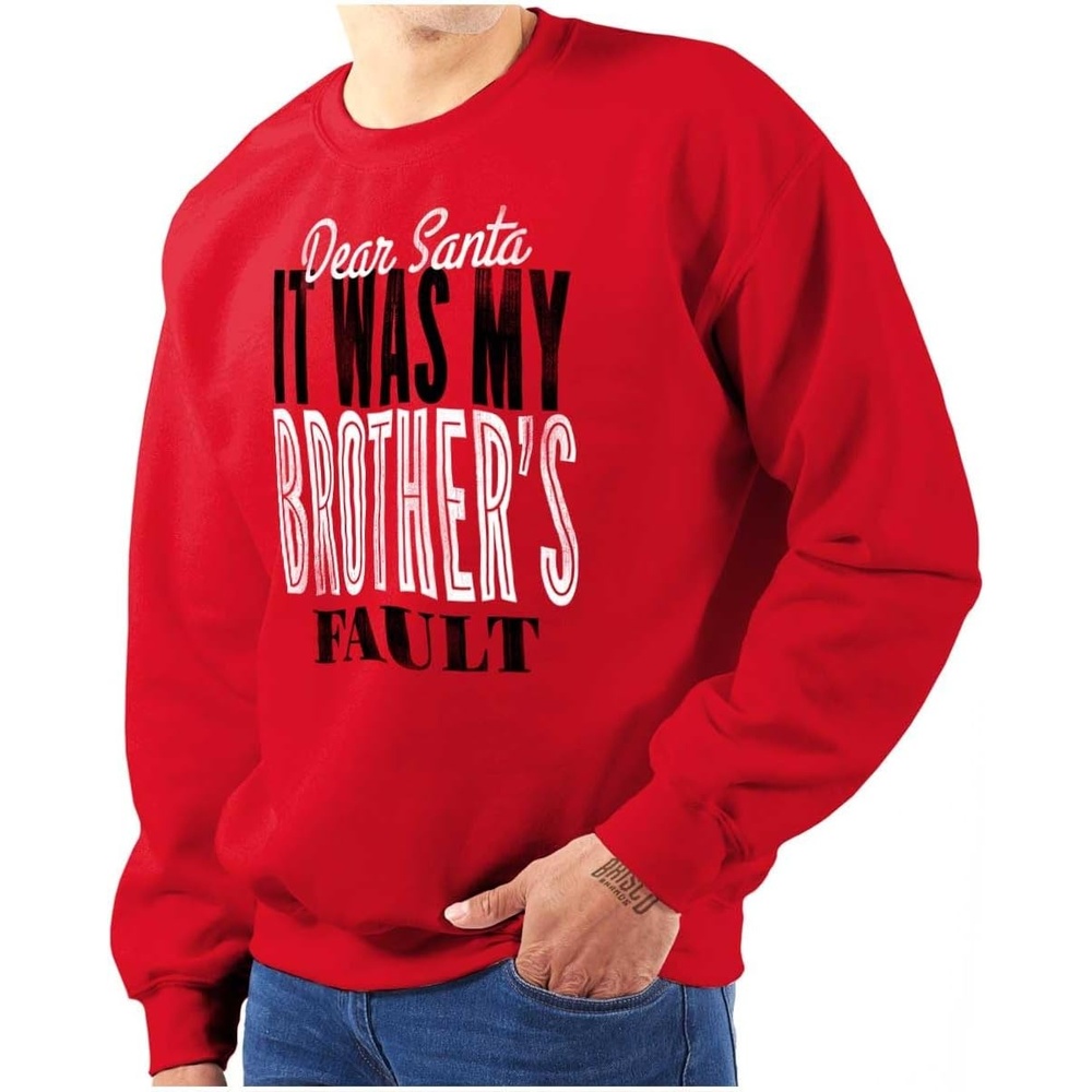 image:imageBrisco Brands Dear Santa It Was My Brothers Fault Sweatshirt for Men or WomenRed