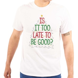 Brisco Brands Christmas is It Too Late to Be Good Graphic T Shirt Men or Women(White)