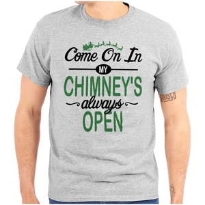 Christmas Come On in Chimney is Open Graphic T Shirt Men or Women(Sport Grey)