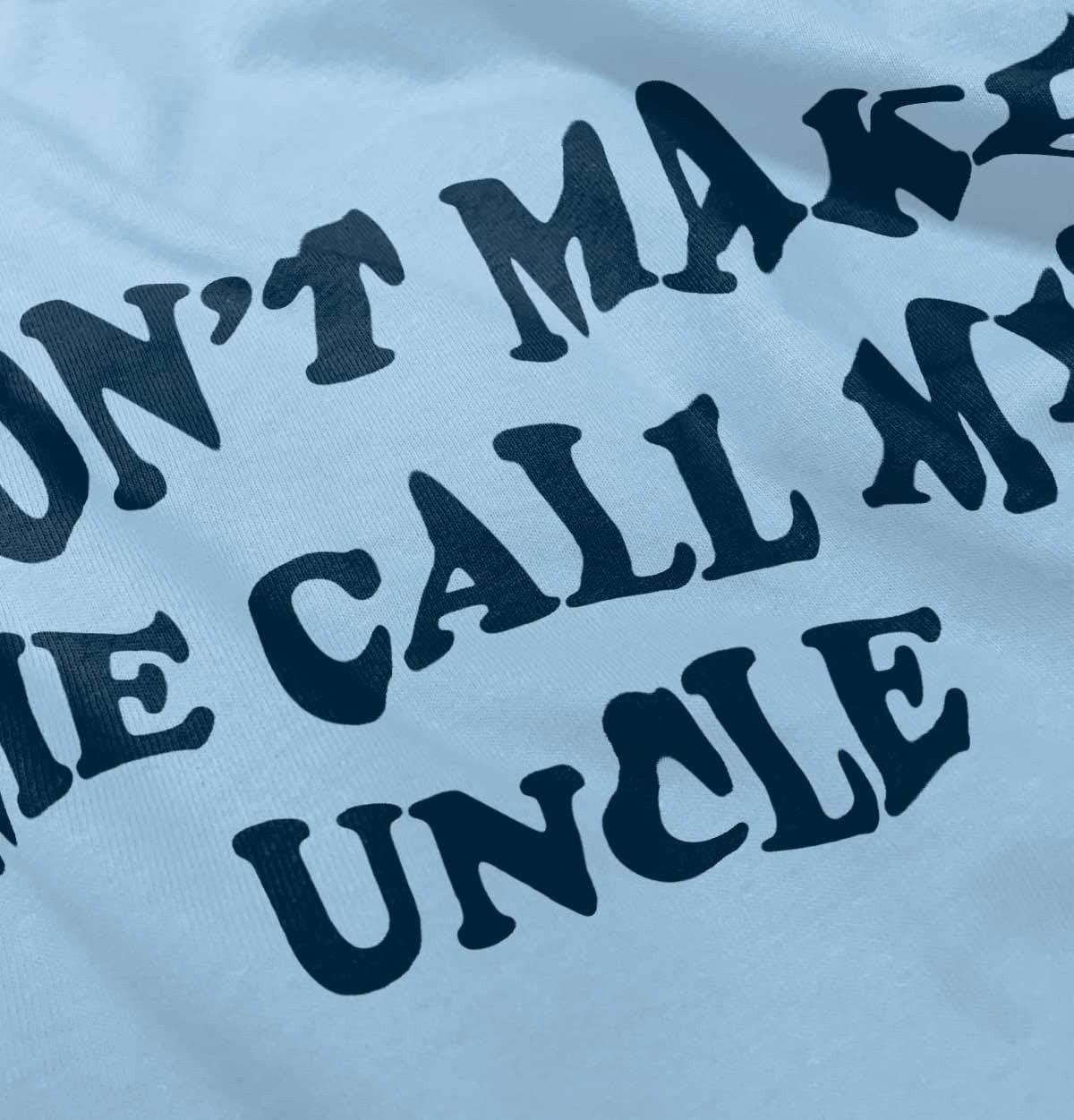 image:imageBrisco Brands Dont Make Me Call My Uncle Toddler Boy Girl T ShirtLight Blue