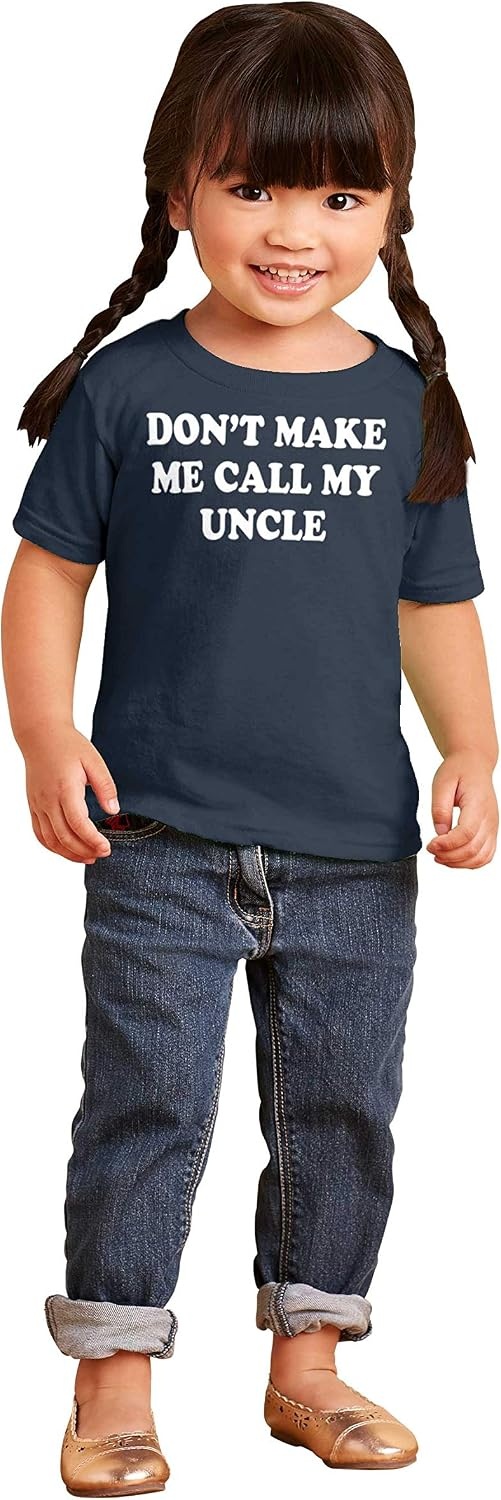 image:imageBrisco Brands Dont Make Me Call My Uncle Toddler Boy Girl T ShirtNavy