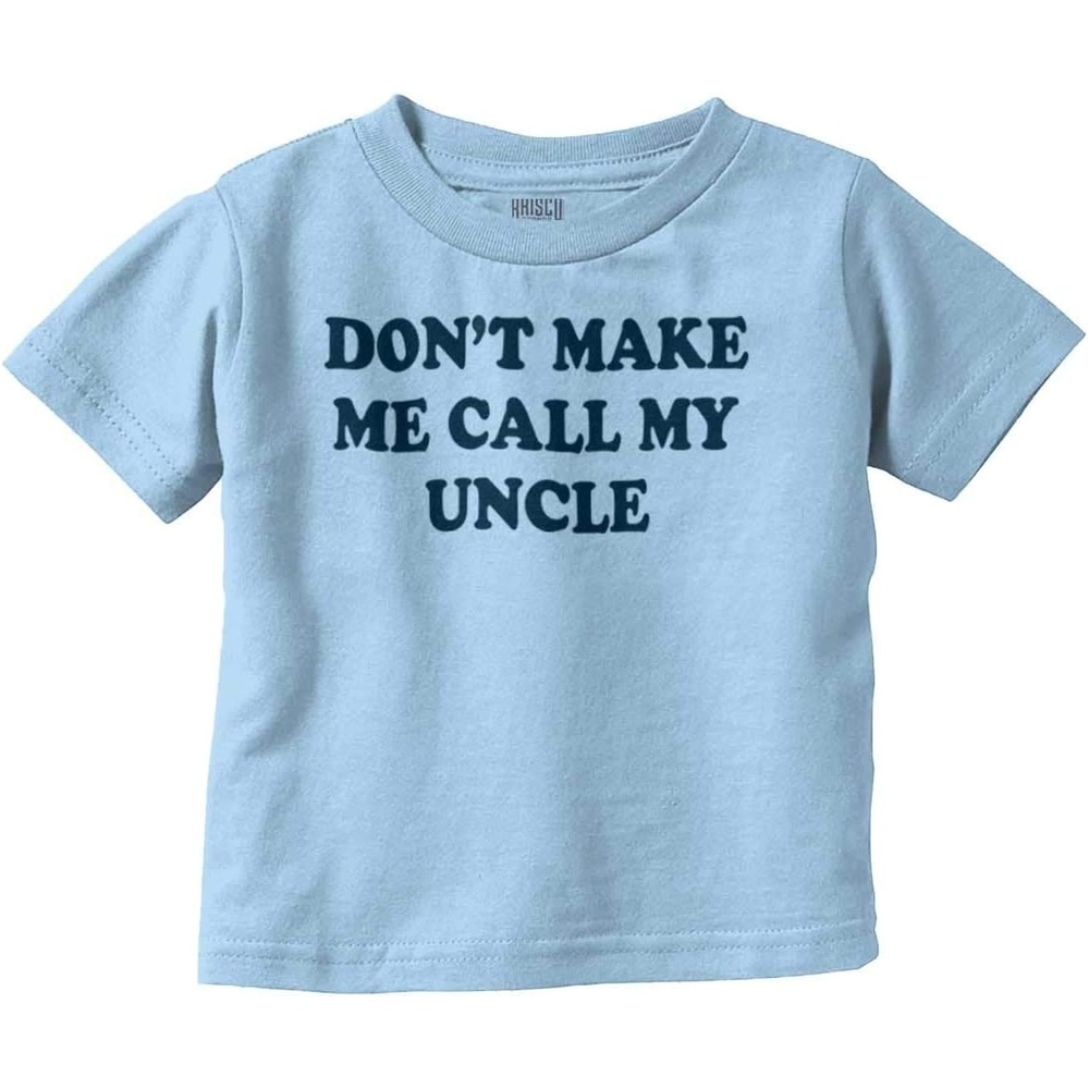 image:imageBrisco Brands Dont Make Me Call My Uncle Toddler Boy Girl T ShirtLight Blue