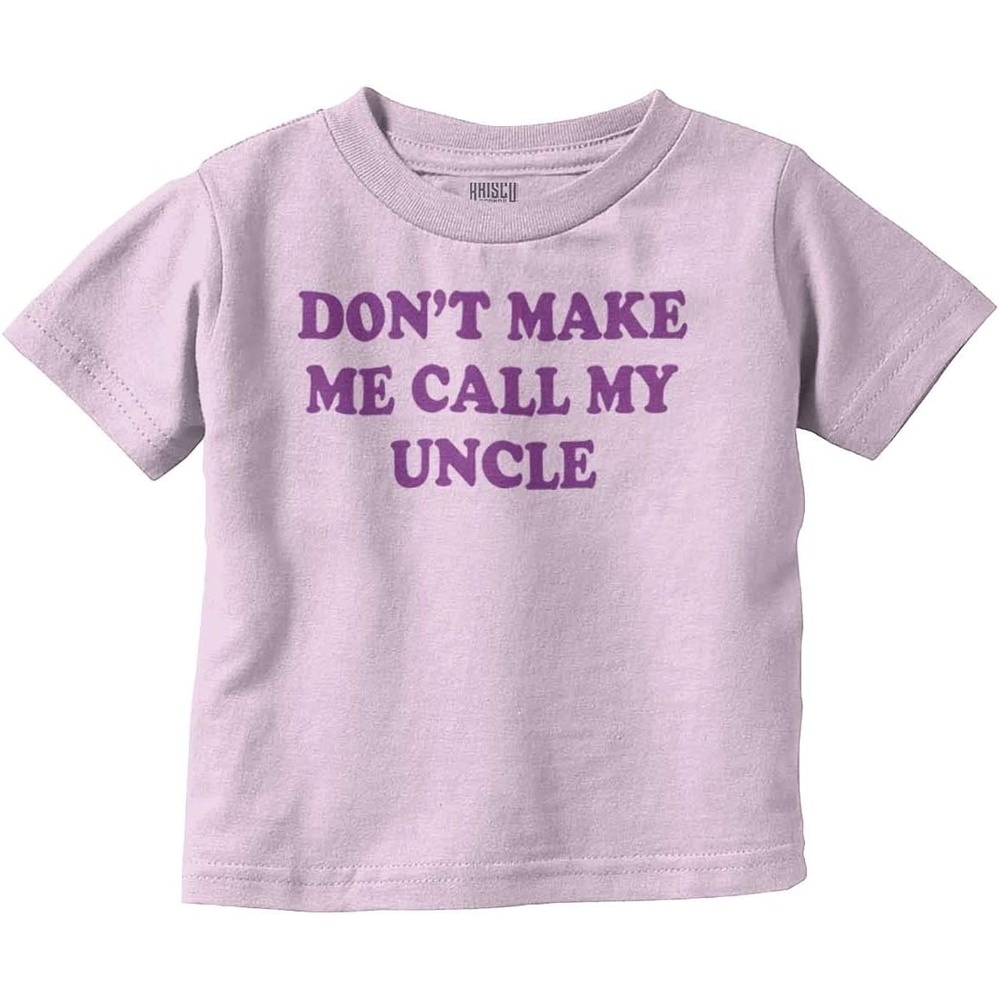 image:imageBrisco Brands Dont Make Me Call My Uncle Toddler Boy Girl T ShirtPink