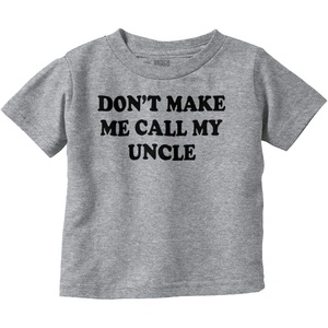Brisco Brands Dont Make Me Call My Uncle Toddler Boy Girl T Shirt(Heather)