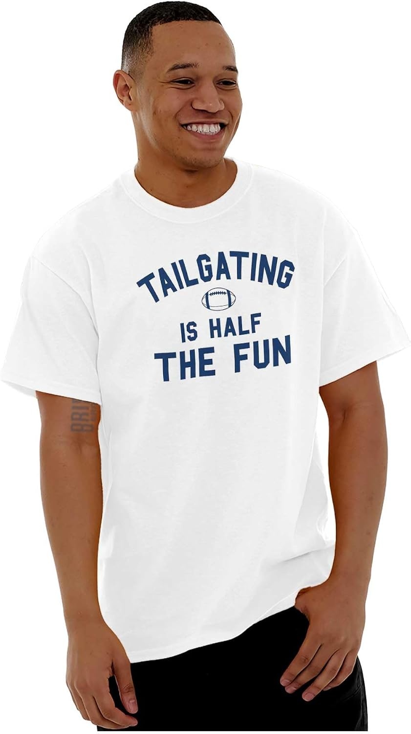 image:imageFootball Tailgating Is Half The Fun Graphic T Shirt Men or WomenWhite