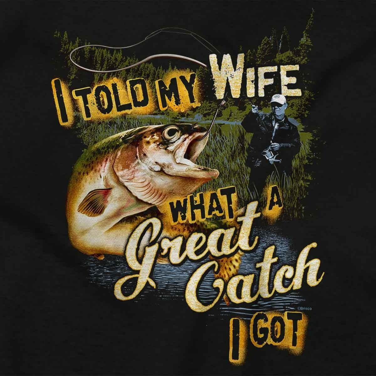 image:imageFunny Fisherman Great Catch Wife Joke Mens Graphic T Shirt TeesBlack