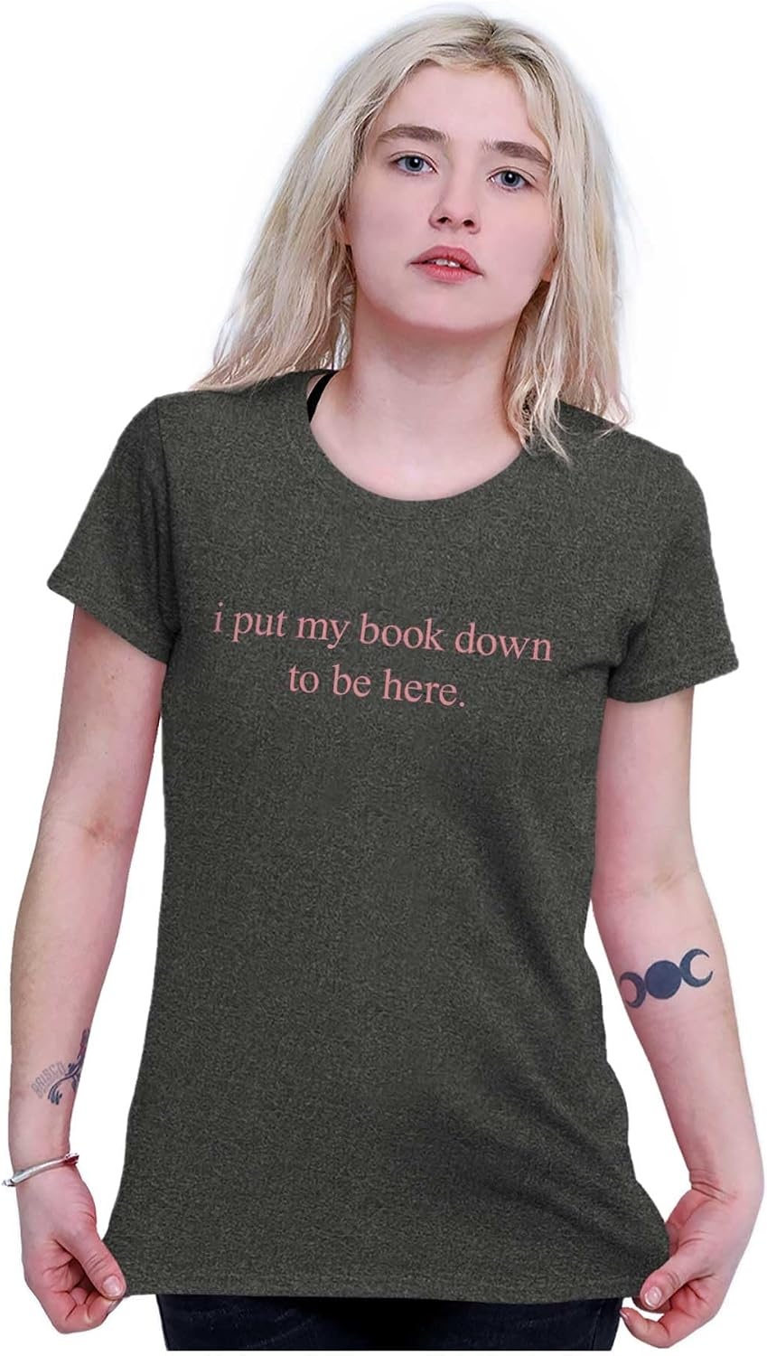 image:imageFunny I Put My Book Down to Be Here Womens Slim Fit Graphic TeeBlack