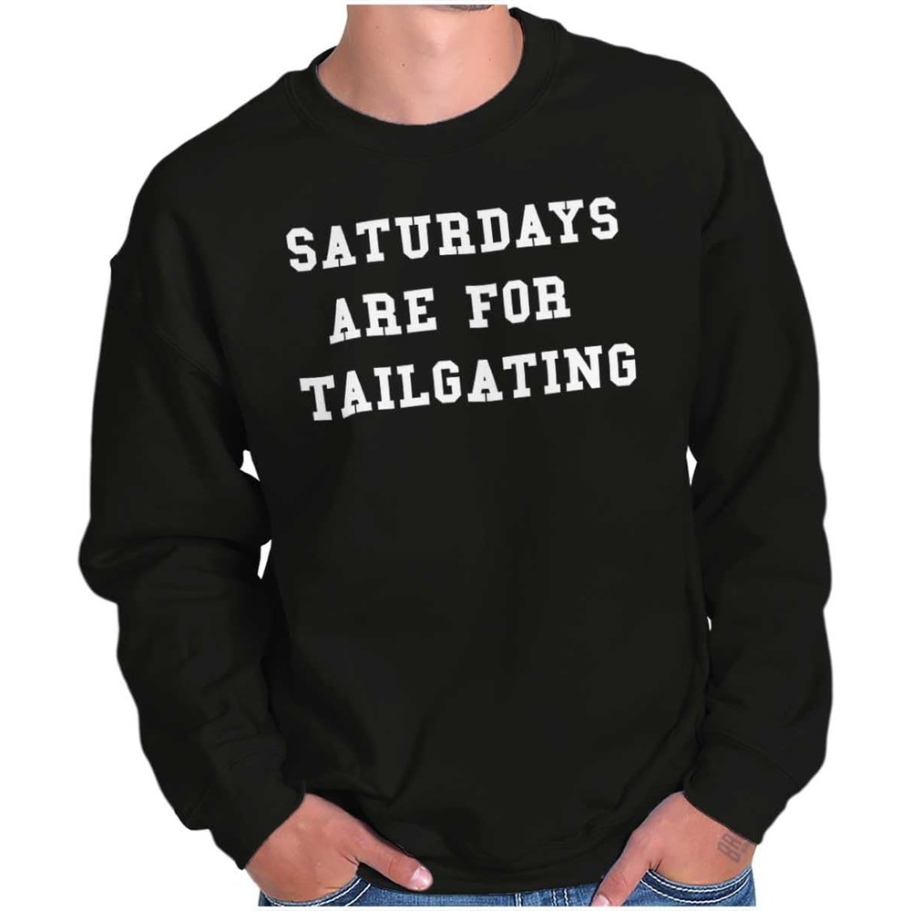 image:imageFootball Saturdays Are For Tailgating Sweatshirt for Men or WomenBlack