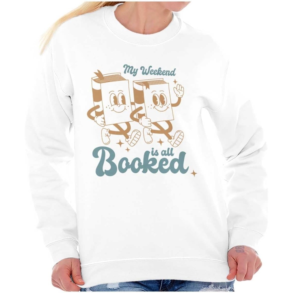 image:imageFunny Reader Pun My Weekend is Booked Women Crewneck SweatshirtWhite