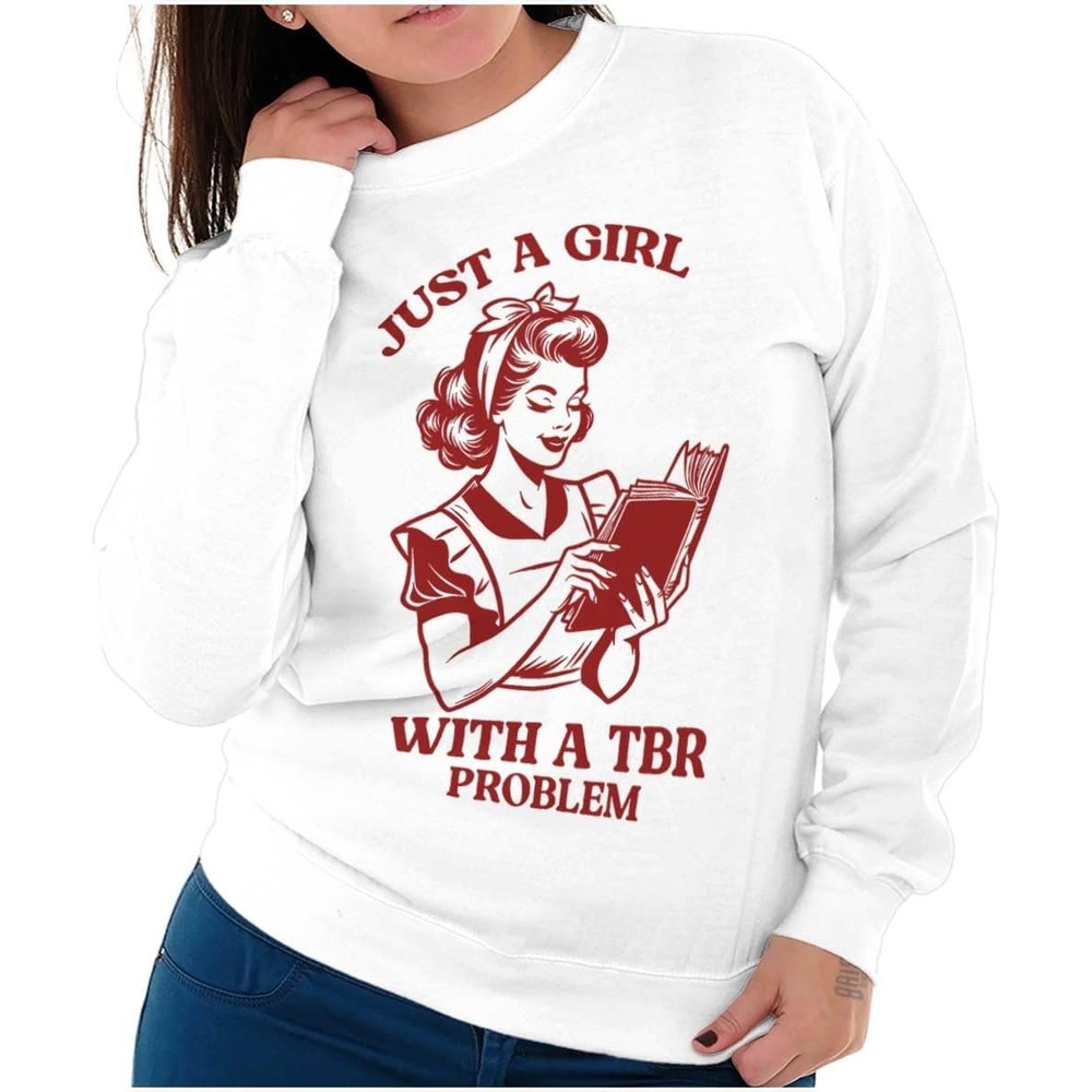 image:imageJust A Girl With A To Be Read Problem Women Crewneck SweatshirtWhite