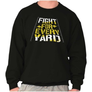 Football Fight For Every Yard Line Sweatshirt for Men or Women(Black)
