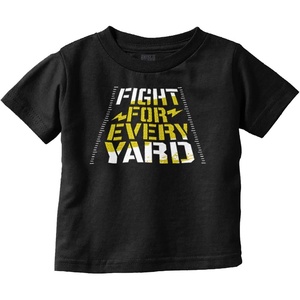 Football Fight For Every Yard Line Toddler Baby Graphic T Shirt(Black)