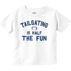 Football Tailgating Is Half The Fun Toddler Baby Graphic T Shirt(White)