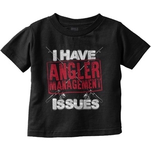 Funny Angler Management Issues Joke Toddler Baby Graphic T Shirt(Black)