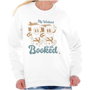 Funny Reader Pun My Weekend is Booked Women Crewneck Sweatshirt(White)